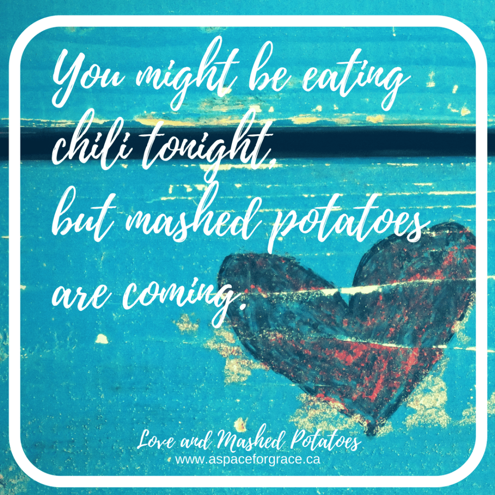 love and mashed potatoes